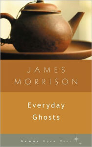 Title: Everyday Ghosts, Author: James Morrison