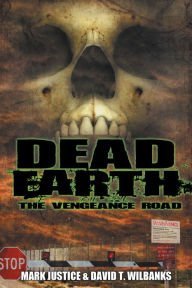 Title: Dead Earth: The Vengeance Road, Author: Mark Justice