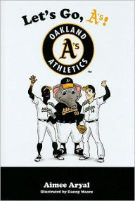 Title: Let's Go A's! (Oakland A's), Author: Aimee Aryal