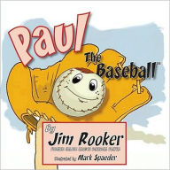 Title: Paul the Baseball, Author: Jim Rooker