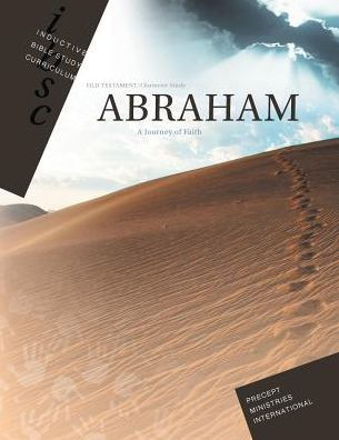 Abraham - Journey of Faith (Inductive Bible Study Curriculum Workbook)