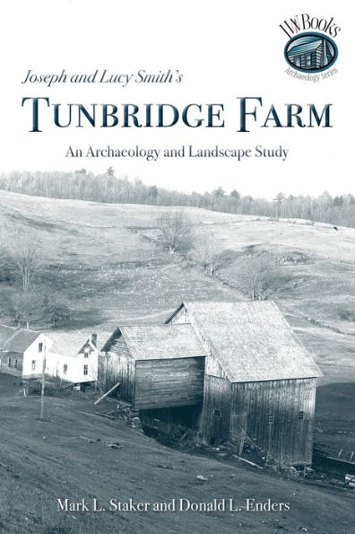 Joseph and Lucy Smith's Tunbridge Farm: An Archaeology and Landscape Study