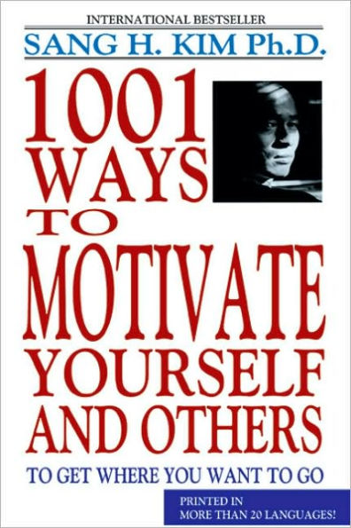 1001 Ways to Motivate Yourself and Others