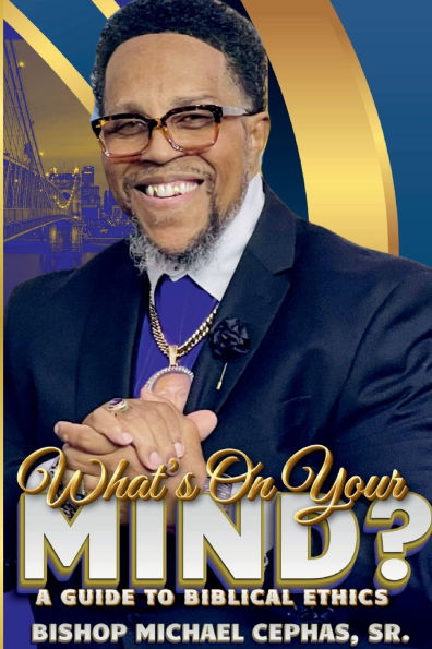 What's on Your Mind?: A Guide to Biblical Ethics