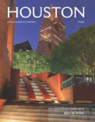 Houston, Texas: A Photographic Portrait