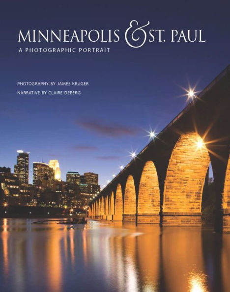 Minneapolis & St. Paul: A Photographic Portrait