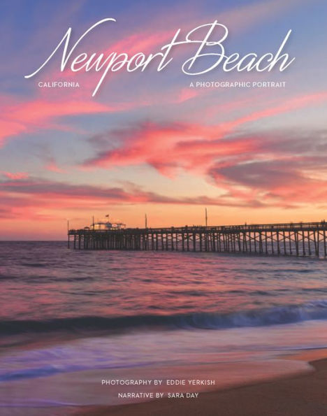 Newport Beach, CA: A Photographic Portrait