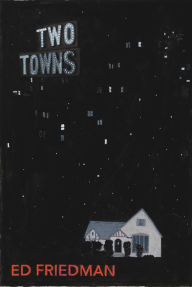 Title: Two Towns, Author: Ed Friedman