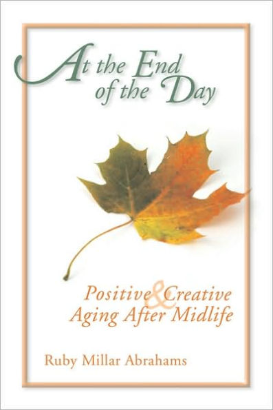 At the End of the Day: Positive & Creative Aging After Midlife