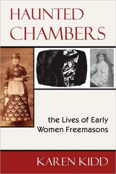 Haunted Chambers - The Lives Of Early Women Freemasons