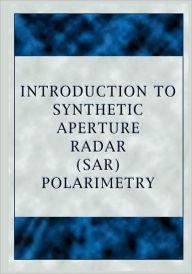 Title: Introduction to Synthetic Aperture Radar Polarimetry, Author: Wolfgang-Martin Boerner