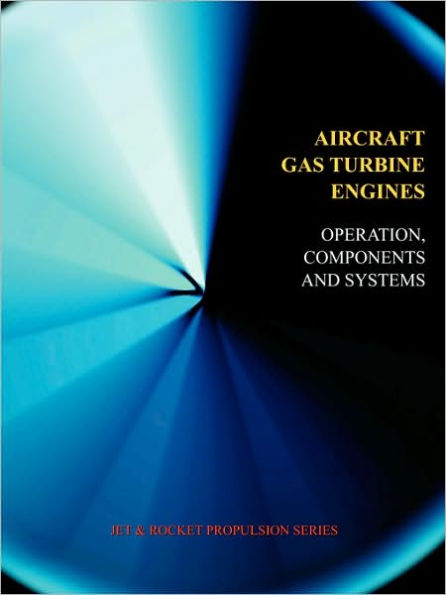 Aircraft Gas Turbine Engines - Operation, Components and Systems