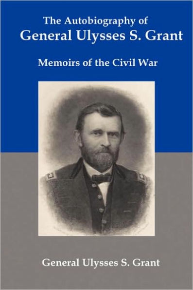 The Autobiography Of General Ulysses S Grant