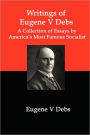 Writings Of Eugene V Debs