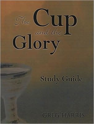 The Cup and the Glory Study Guide