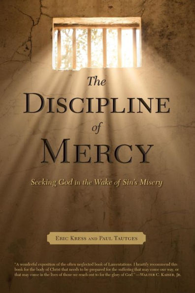 The Discipline of Mercy: Seeking God in the Wake of Sin's Misery