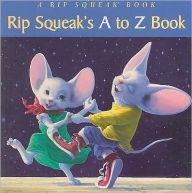 Title: Rip Squeak's A to Z Book (Rip Squeak Series), Author: Susan Yost-Filgate