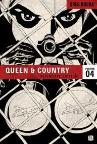 Title: Queen and Country: The Definitive Edition, Volume 4, Author: Greg Rucka