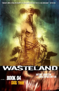 Title: Wasteland, Book 4: Dog Tribe, Author: Antony Johnston