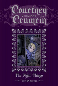 Title: Courtney Crumrin and the Night Things, Volume 1 Special Edition, Author: Ted Naifeh