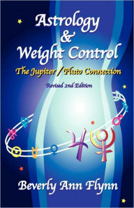 Title: Astrology & Weight Control / Edition 2, Author: Beverly Ann Flynn