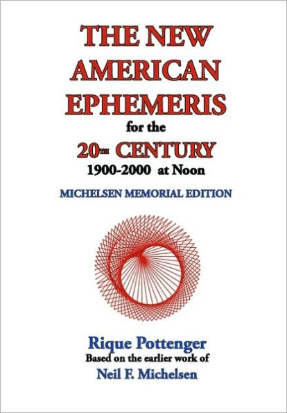 The New American Ephemeris for the 20th Century, 1900-2000 at Noon / Edition 5