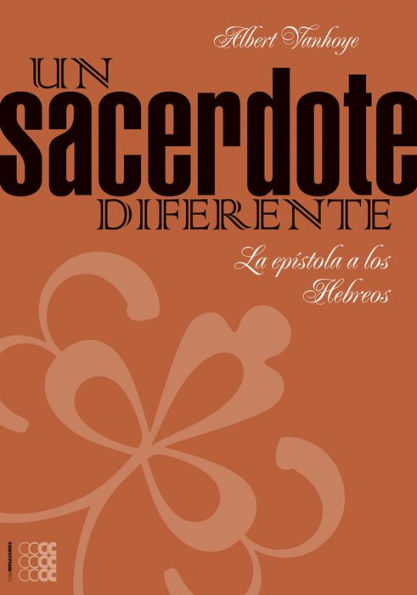 Un sacerdote Diferente: La epístola a los Hebreos