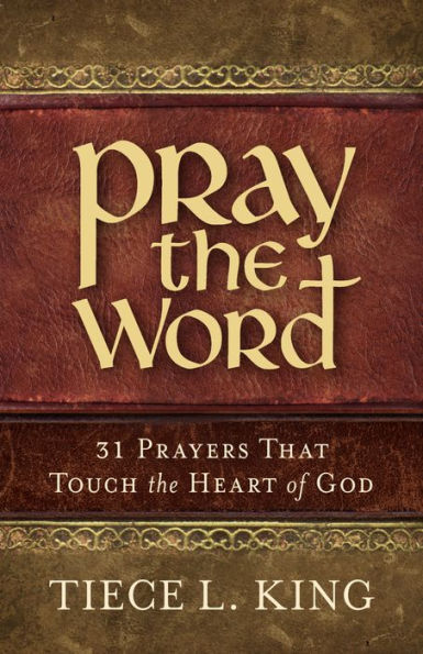 Pray the Word: 31 Prayers That Touch Heart of God