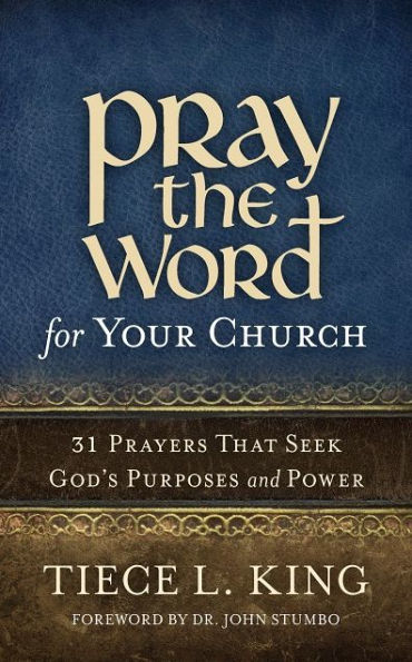 Pray the Word for Your Church: 31 Prayers That Seek God's Purposes and Power