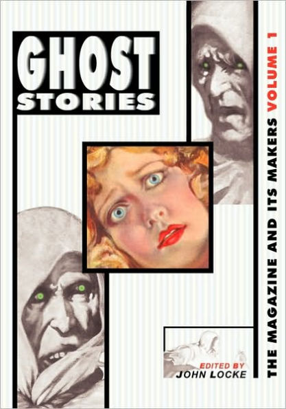 Ghost Stories: The Magazine and Its Makers: Vol 1 the Magazine and Its Makers: Vol 1