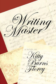 Title: The Writing Master, Author: Kitty Burns Florey