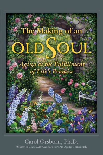 the Making of an Old Soul: Aging as Fulfillment Life's Promise