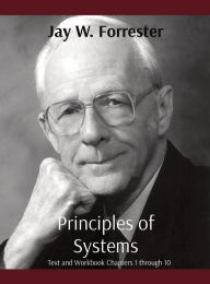 Title: Principles of Systems: Text and Workbook Chapters 1 through 10, Author: Jay W Forrester