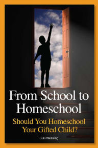 Title: From School to Homeschool: Should You Homeschool Your Child?, Author: Suki Wessling