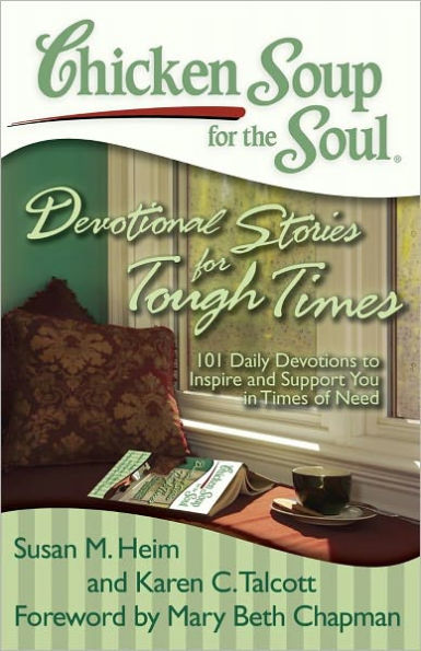 Chicken Soup for the Soul: Devotional Stories Tough Times: 101 Daily Devotions to Inspire and Support You Times of Need