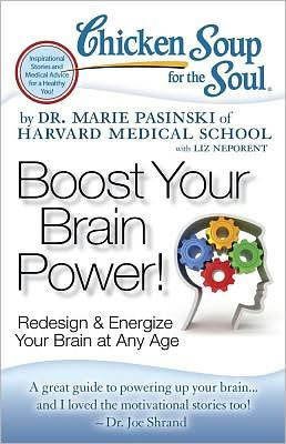 Chicken Soup for the Soul: Boost Your Brain Power!: You Can Improve and Energize at Any Age