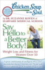 Chicken Soup for the Soul: Say Hello to a Better Body!: Weight Loss and Fitness for Women Over 50