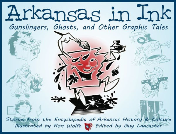 Arkansas in Ink: Gunslingers, Ghosts, and Other Graphic Tales