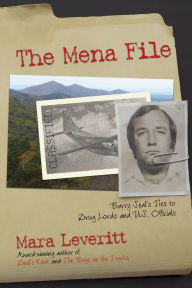 Free textbook pdf downloads The Mena File: Barry Seal's Ties to Drug Lords and U.S. Officials (English literature) by Mara Leveritt
