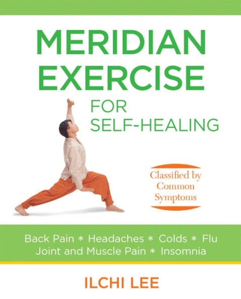 Meridian Exercise for Self-Healing: Classified by Common Symptoms