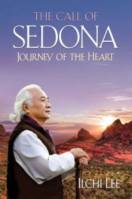 Title: The Call of Sedona: Journey of the Heart, Author: Ilchi Lee