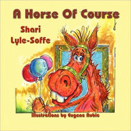 Title: A Horse Of Course, Author: Shari Lyle-Soffe