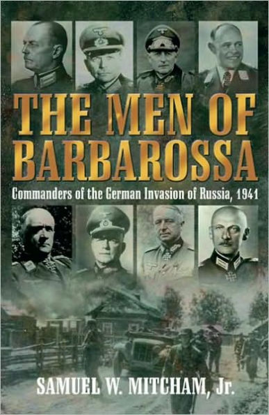 Men of Barbarossa: Commanders the German Invasion Russia, 1941
