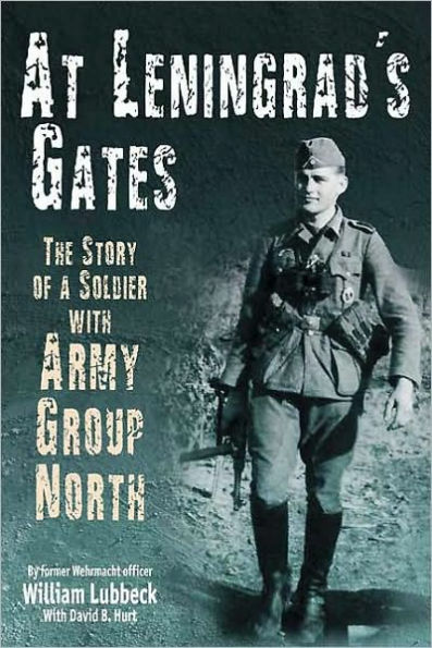 At Leningrad's Gates: The Story of a Soldier with Army Group North