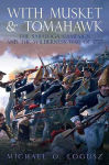 Alternative view 2 of With Musket and Tomahawk, Volume I: The Saratoga Campaign and the Wilderness War of 1777