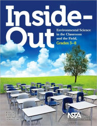 Title: Inside-Out: Environmental Science in the Classroom and the Field, Grades 3-8, Author: Robert W. Blake