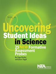 Title: Uncovering Student Ideas in Science, Volume 4: 25 New Formative Assessment Probes, Author: Page Keeley