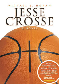 Title: Jesse Crosse: a novel, Author: Michael J. Moran