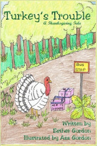 Title: Turkey's Trouble: A Thanksgiving Story, Author: Asa Gordon