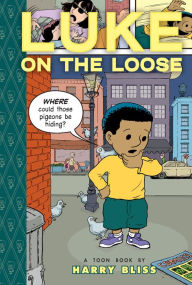 Title: Luke on the Loose: Toon Books Level 2, Author: Harry Bliss